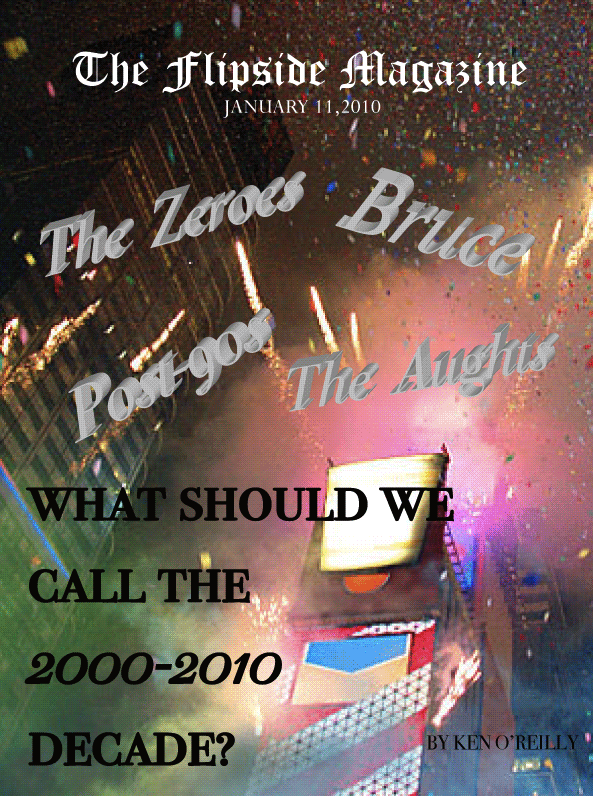 The Flipside Magazine What Should We Call the 20002010 Decade?