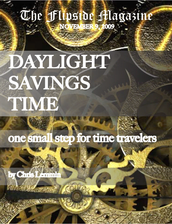 The Flipside Magazine: Daylight Savings Time; One Small Step for Time Travelers