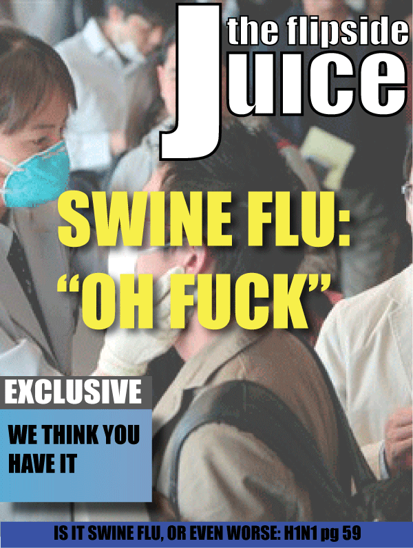 The Flipside Juice - Swine Flue: 'Oh Fuck'
