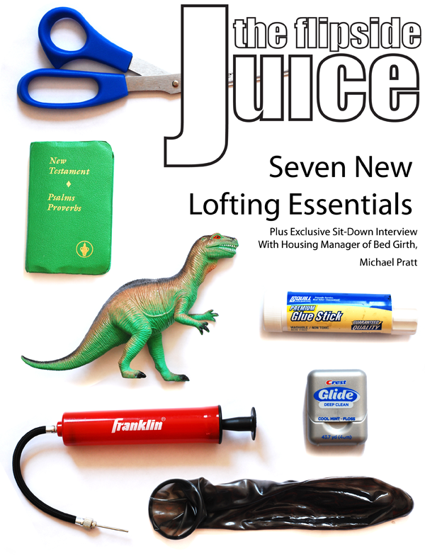The Flipside Juice: Seven New Lofting Essentials